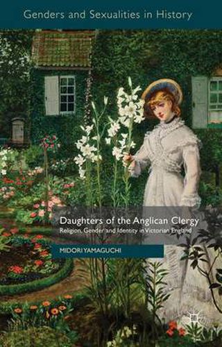 Cover image for Daughters of the Anglican Clergy: Religion, Gender and Identity in Victorian England