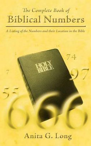 Cover image for The Complete Book of Biblical Numbers: A Listing of the Numbers and Their Location in the Bible