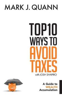 Cover image for Top 10 Ways to Avoid Taxes: A Guide to Wealth Accumulation