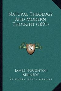 Cover image for Natural Theology and Modern Thought (1891)