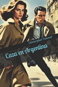 Cover image for Caza en Argentina