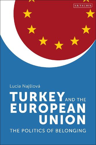 Cover image for Turkey and the European Union: The Politics of Belonging
