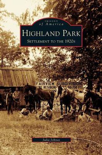 Cover image for Highland Park: Settlement to the 1920s