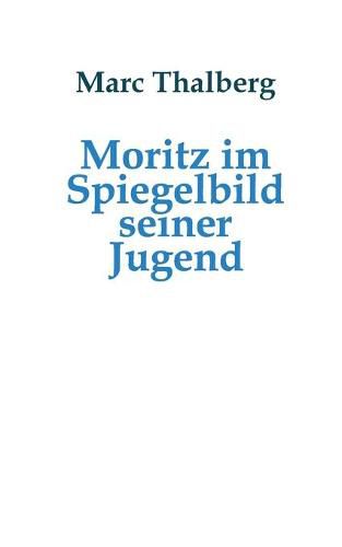 Cover image for Moritz im Spiegelbild seiner Jugend