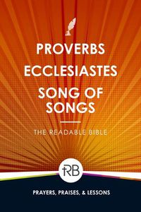 Cover image for The Readable Bible: Proverbs, Ecclesiastes, & Song of Songs