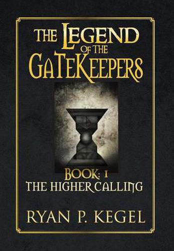 Cover image for The Legend of the Gatekeepers: The Higher Calling