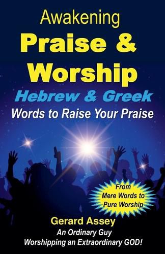 Cover image for Awakening Praise & Worship Hebrew & Greek Words to Raise Your Praise