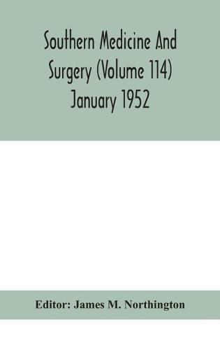 Cover image for Southern medicine and surgery (Volume 114) January 1952