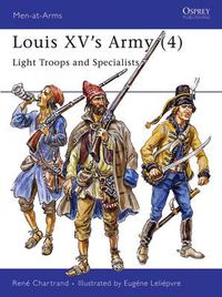 Cover image for Louis XV's Army (4): Light Troops and Specialists