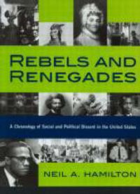 Cover image for Rebels and Renegades: A Chronology of Social and Political Dissent in the United States