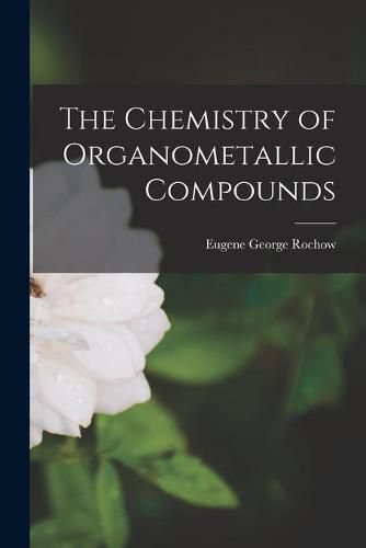 Cover image for The Chemistry of Organometallic Compounds