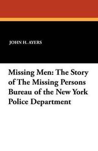 Cover image for Missing Men: The Story of the Missing Persons Bureau of the New York Police Department