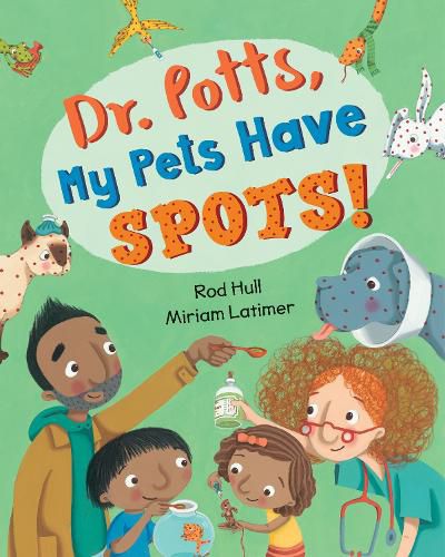 Cover image for Dr. Potts, My Pets Have Spots!