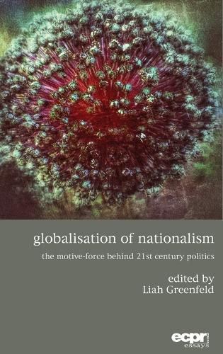 Cover image for Globalisation of Nationalism: The Motive-Force Behind Twenty-First Century Politics