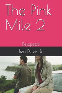 Cover image for The Pink Mile 2: Relapsed