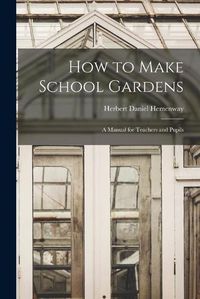 Cover image for How to Make School Gardens