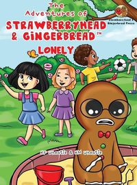 Cover image for The Adventures of Strawberryhead & Gingerbread(TM)-Lonely