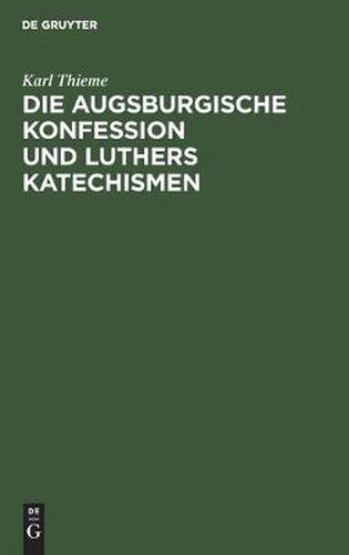 Cover image for Die Augsburgische Konfession Und Luthers Katechismen: Auf Theologische Gegenwartswerte Untersucht