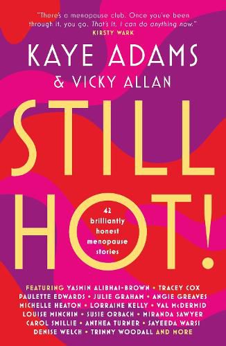 Cover image for STILL HOT!: 42 Brilliantly Honest Menopause Stories