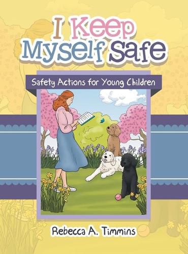 Cover image for I Keep Myself Safe: Safety Actions for Young Children