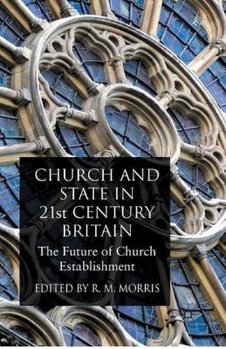 Cover image for Church and State in 21st Century Britain: The Future of Church Establishment