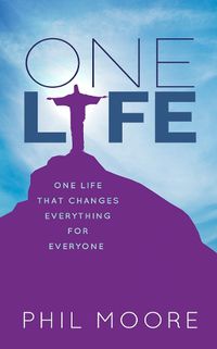 Cover image for One Life: How one life changed everything for everybody