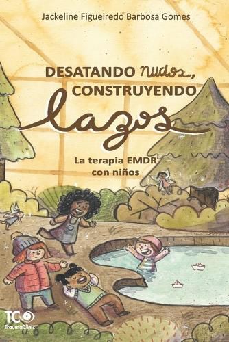 Cover image for Desatando nudos, Construyendo lazos