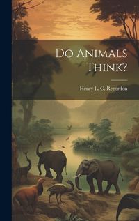 Cover image for Do Animals Think?