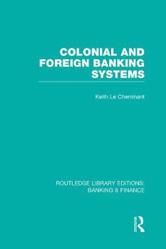 Cover image for Colonial and Foreign Banking Systems (RLE Banking & Finance)