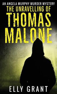 Cover image for The Unravelling of Thomas Malone