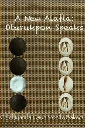 Cover image for A New Alafia, Oturukpon Speaks, Volume XVI