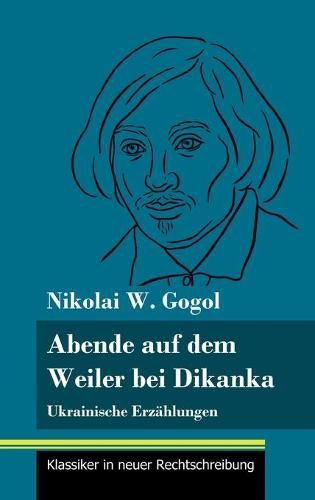 Cover image for Abende auf dem Weiler bei Dikanka: Ukrainische Erzahlungen (Band 60, Klassiker in neuer Rechtschreibung)