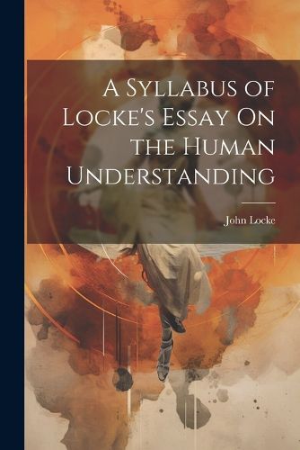 Cover image for A Syllabus of Locke's Essay On the Human Understanding