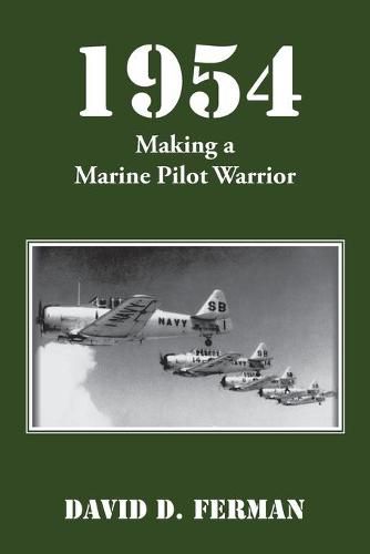 Cover image for 1954: Making a Marine Pilot Warrior