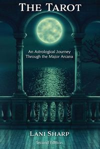 Cover image for The TAROT An Astrological Journey Through the Major Arcana