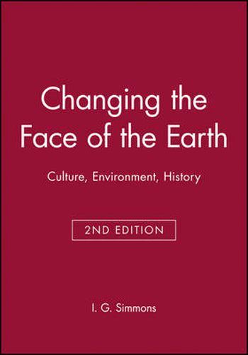 Cover image for Changing the Face of the Earth: Culture, Environment, History