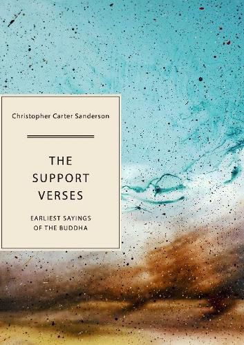 The Support Verses: Earliest Sayings of the Buddha