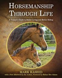 Cover image for Horsemanship Through Life: A Trainer's Guide to Better Living and Better Riding