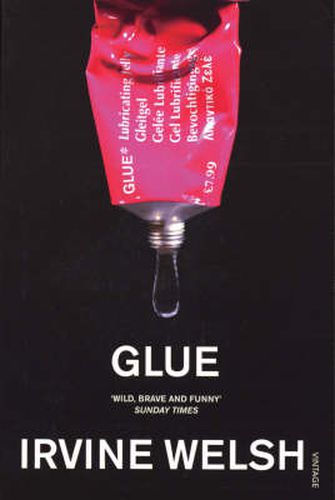 Glue: From the groundbreaking author of Trainspotting and Crime