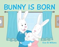 Cover image for Bunny Is Born