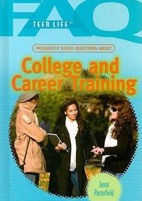 Cover image for Frequently Asked Questions about College and Career Training