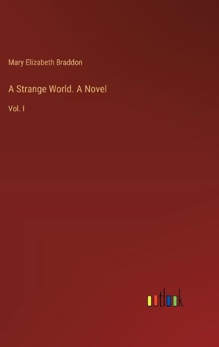 Cover image for A Strange World. A Novel