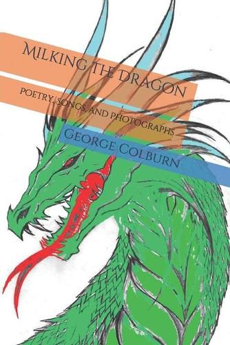 Milking the Dragon: Poetry, Songs, and Photographs