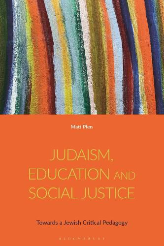 Cover image for Judaism, Education and Social Justice: Towards a Jewish Critical Pedagogy