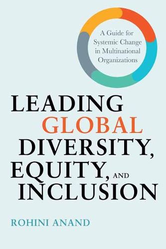 Cover image for Leading Global Diversity, Equity, and Inclusion: A Guide for Systemic Change in Multinational Organizations