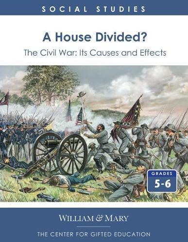 A House Divided? the Civil War - Its Causes and Effects