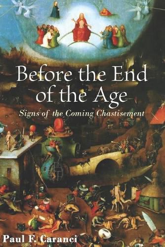 Before the End of the Age: Signs of the Coming Chastisement