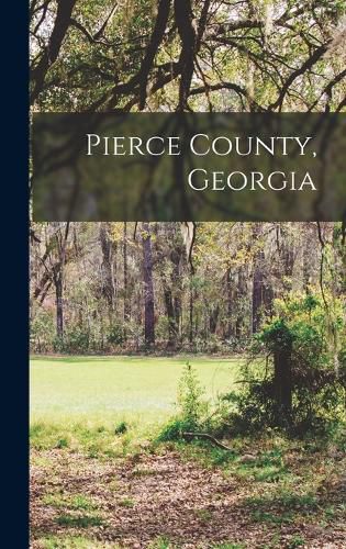 Cover image for Pierce County, Georgia