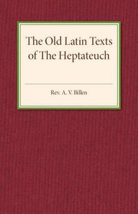 Cover image for The Old Latin Texts of the Heptateuch