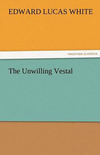 Cover image for The Unwilling Vestal